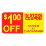 $1 OFF Sticker Coupon Label with red and yellow print read 1 dollar off redeem at check stand