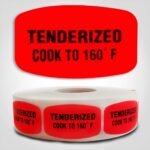 Tenderized Cook to 160 degrees Label Dayglo Red Sticker on a roll of 1000 permanent adhesive